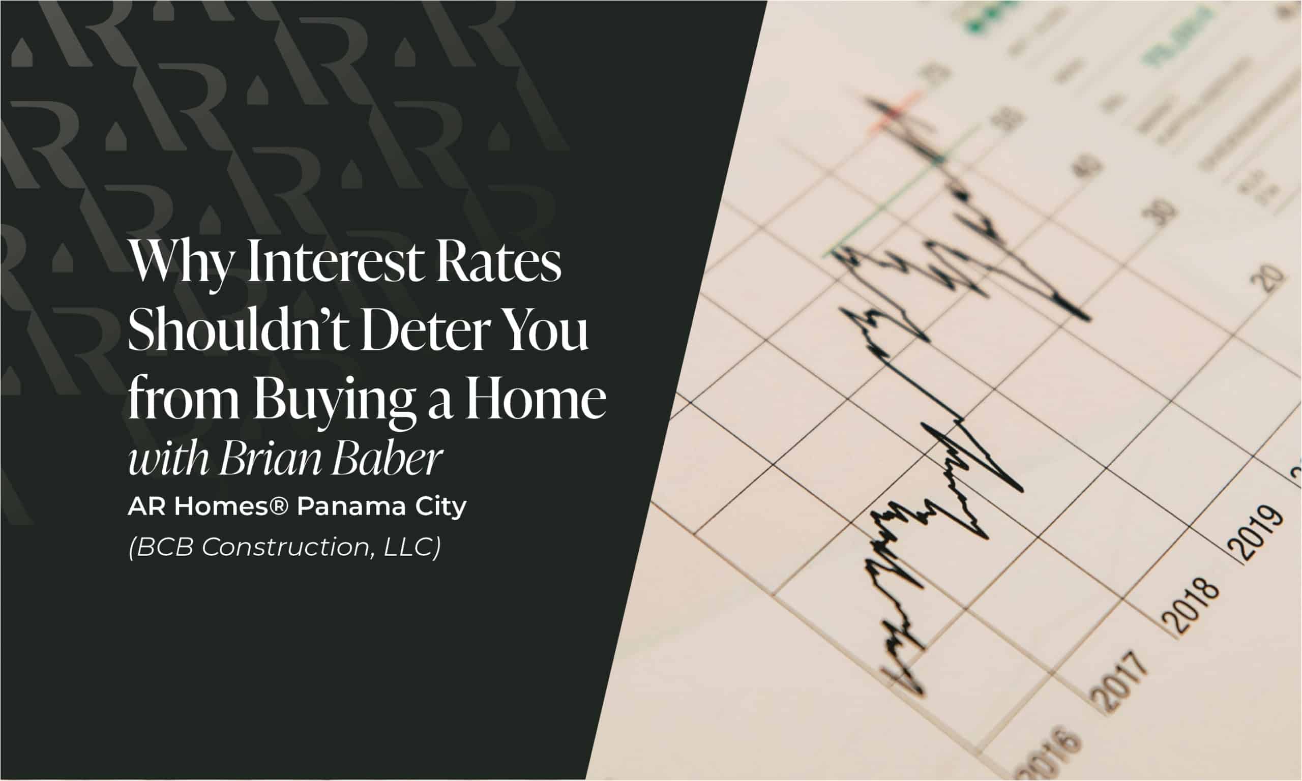 Why Interest Rates Shouldn't Deter You From Buying A Home | AR Homes® Panama City