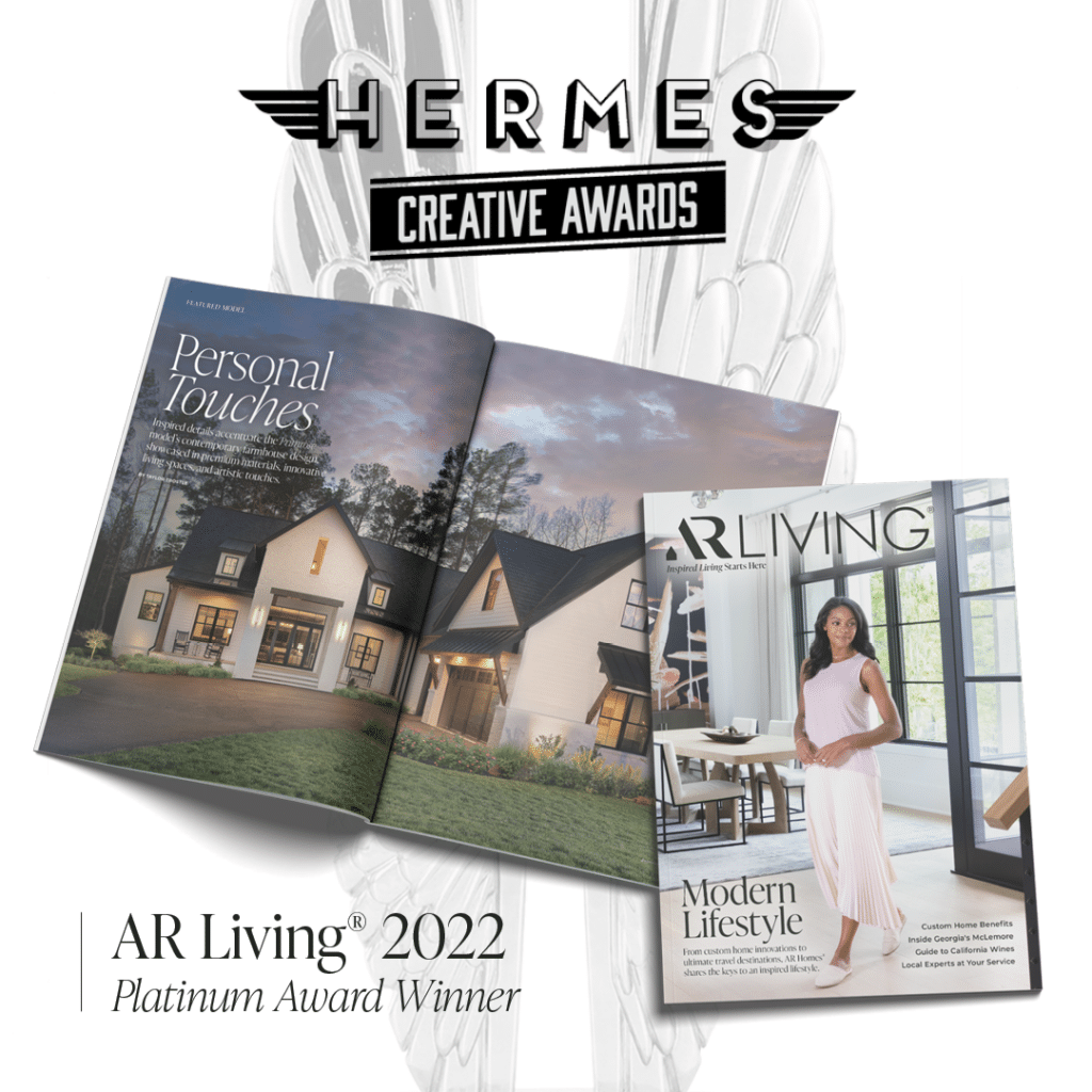 The new AR Living Magazine, by AR Homes® has been awarded the prestigious Platinum Award from the Hermes Creative Awards.